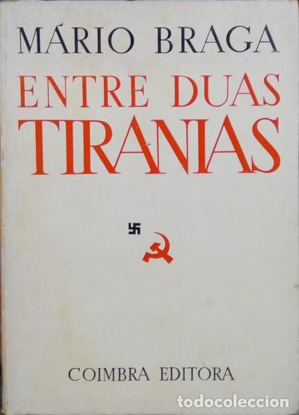 Libros: BRAGA. (M&aacute;rio) - ENTRE DUAS TIRANIAS. - Foto 1