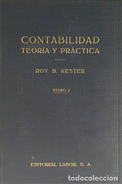 Libros: KESTER. (Roy B.) - CONTABILIDAD. TEOR&Iacute;A Y PR&Aacute;TICA. - Foto 1