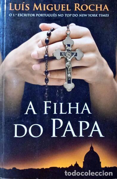 Libros: ROCHA. (Lu&iacute;s Miguel) - A FILHA DO PAPA. - Foto 1