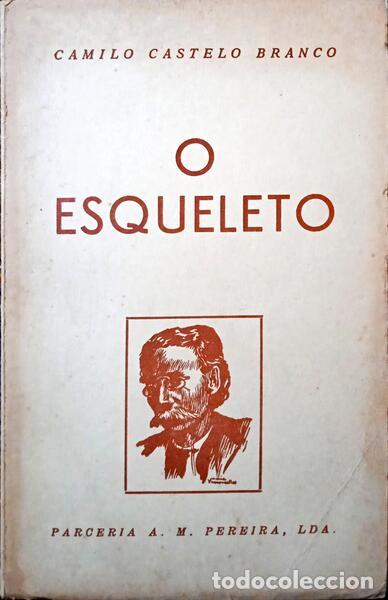 Libros: CASTELO BRANCO. (Camilo) - O ESQUELETO. [10.&ordf; EDI&Ccedil;&Atilde;O] - Foto 1