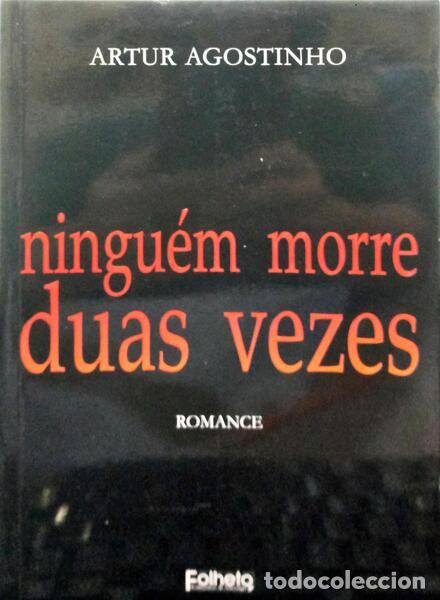 Libros: AGOSTINHO. (Artur) - NINGU&Eacute;M MORRE DUAS VEZES. - Foto 1