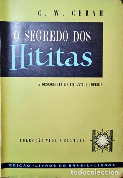 Libros: CERAM. (C.W.) - O SEGREDO DOS HITITAS. - Foto 1