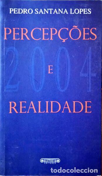 Libros: SANTANA LOPES. (Pedro) - PERCEP&Ccedil;&Otilde;ES E REALIDADE, 2004. [2.&ordf; EDI&Ccedil;&Atilde;O] - Foto 1