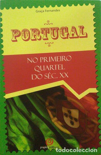 Libros: FERNANDES. (Gra&ccedil;a) - PORTUGAL NO PRIMEIRO QUARTEL DO S&Eacute;C. XX. - Foto 1