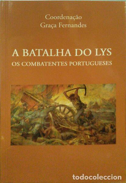 Libros: FERNANDES. (Gra&ccedil;a) e Outros. - A BATALHA DO LYS. OS COMBATENTES PORTUGUESES. - Foto 1