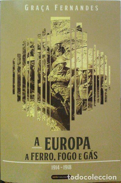 Libros: FERNANDES. (Gra&ccedil;a) - A EUROPA A FERRO, FOGO E G&Aacute;S. - Foto 1