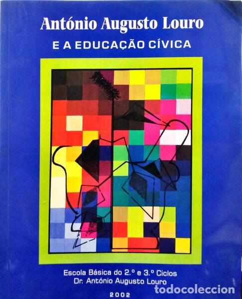 Libros: TINOCO. (Alfredo) e outros. - ANT&Oacute;NIO AUGUSTO LOURO E A EDUCA&Ccedil;&Atilde;O C&Iacute;VICA. - Foto 1