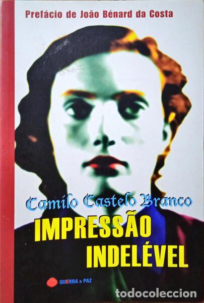 Libros: CASTELO BRANCO. (Camilo) - IMPRESS&Atilde;O INDEL&Eacute;VEL. - Foto 1