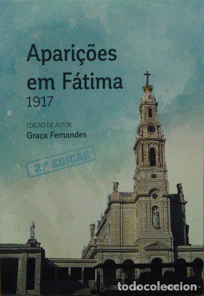 Libros: FERNANDES. (Gra&ccedil;a) - APARI&Ccedil;&Otilde;ES EM F&Aacute;TIMA 1917. - Foto 1