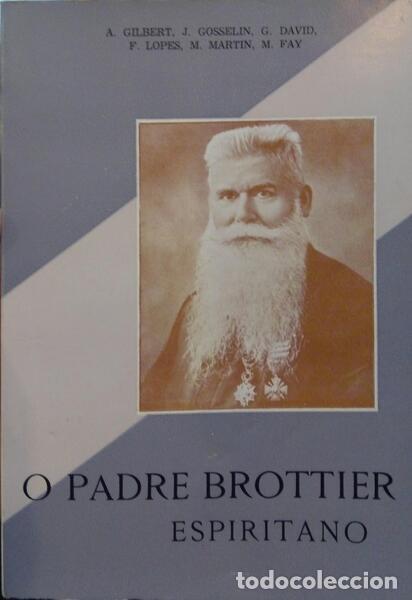 Libros: GILBERT. (A.) e outros. - O PADRE BROTTIER ESPIRITANO, 1876-1936. - Foto 1
