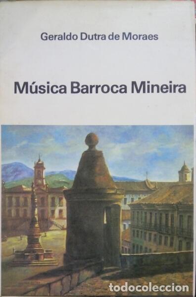 Libros: DUTRA DE MORAES. (Geraldo) - M&Uacute;SICA BARROCA MINEIRA. - Foto 1