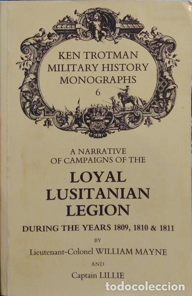 Libros: MAYNE. (William) e Lillie. - A NARRATIVE OF CAMPAIGNS OF THE LOYAL LUSITANIAN LEGION DURING THE YEAR