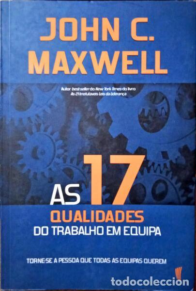 Libros: MAXWELL. (John C.) - AS 17 QUALIDADES DO TRABALHO EM EQUIPA. - Foto 1