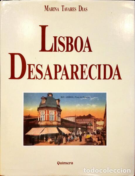 Libri di seconda mano: TAVARES DIAS. (Marina) - LISBOA DESAPARECIDA, VOLUME 1. [1.&ordf; EDI&Ccedil;&Atilde;O]