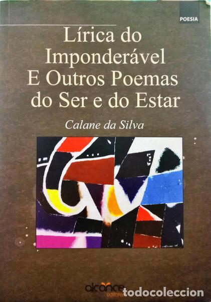 Libros: SILVA. (Calane de) - L&Iacute;RICA DO IMPONDER&Aacute;VEL E OUTROS POEMAS DO SER E DO ESTAR. - Foto 1