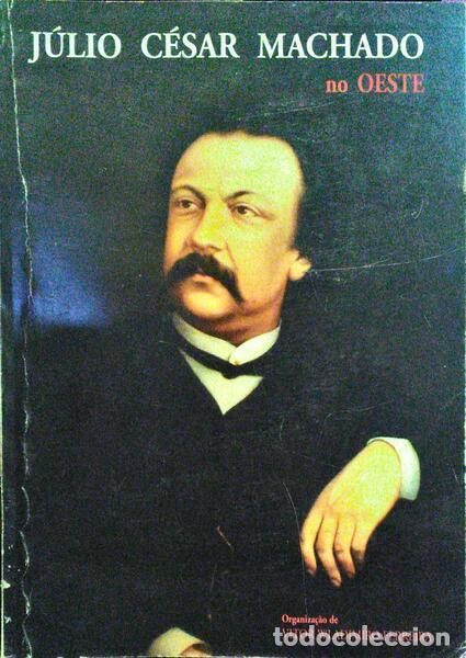 Libros: MACHADO. (J&uacute;lio C&eacute;sar) - J&Uacute;LIO C&Eacute;SAR MACHADO NO OESTE. - Foto 1