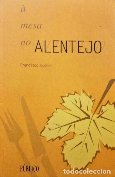 Libros: GUEDES. (Francisco) - &Agrave; MESA NO ALENTEJO. - Foto 1