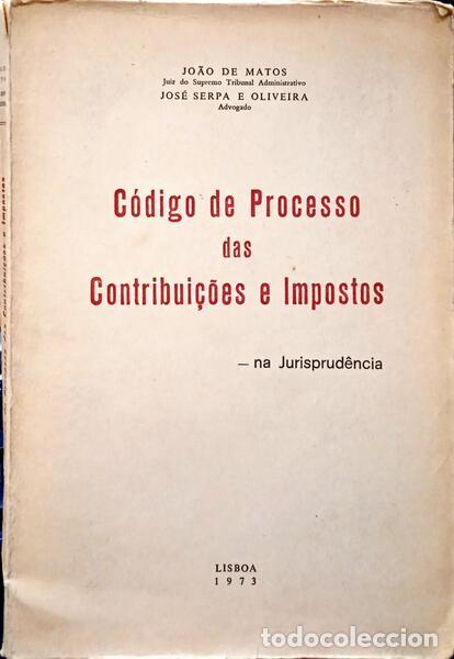 Libros: MATOS. (Jo&atilde;o de) e Jos&eacute; Serpa e Oliveira. - C&Oacute;DIGO DE PROCESSO DAS CONTRIBUI&Ccedil;&Otilde;ES E IMPOSTOS. - Foto 1