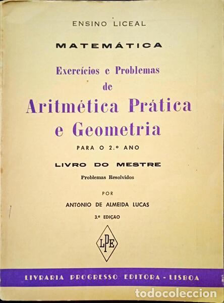 Libros: ALMEIDA LUCAS. (Ant&oacute;nio de) - MATEM&Aacute;TICA. EXERC&Iacute;CIOS E PROBLEMAS DE ARITM&Eacute;TICA PR&Aacute;TICA E GEOMETRIA P - Foto 1