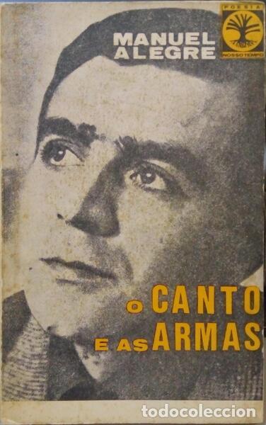 Libros: ALEGRE. (Manuel) - O CANTO E AS ARMAS. [2&ordf; edi&ccedil;&atilde;o, dedicat&oacute;ria] - Foto 1