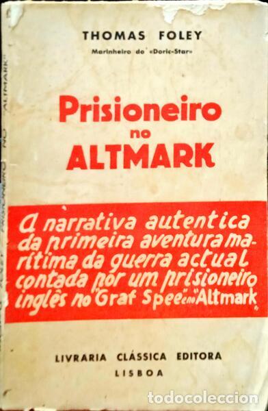 Libros: FOLEY. (Thomas) - PRISIONEIRO NO &laquo;ALTMARK&raquo;. - Foto 1