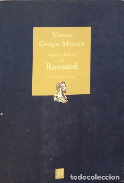 Libros: GRA&Ccedil;A MOURA. (Vasco) - ALGUNS AMORES DE RONSARD. - Foto 1