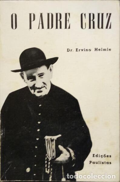 Libros: HELMLE. (Ervino) - O PADRE CRUZ: UM VIANNEY PORTUGU&Ecirc;S. [3.&ordf; EDI&Ccedil;&Atilde;O]