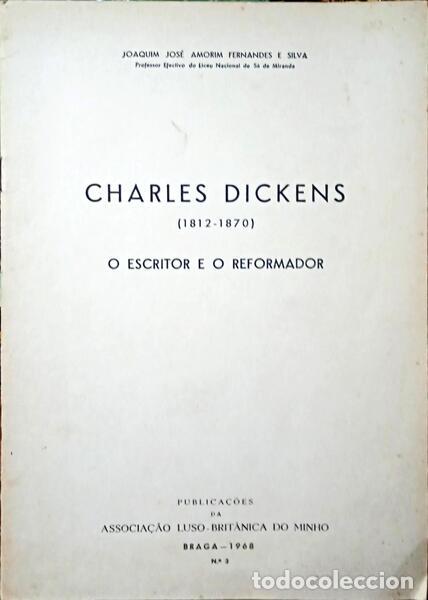 Libros: FERNANDES E SILVA. (Joaquim Jos&eacute; Amorim) - CHARLES DICKENS (1812-1870), O ESCRITOR E O REFORMADOR.