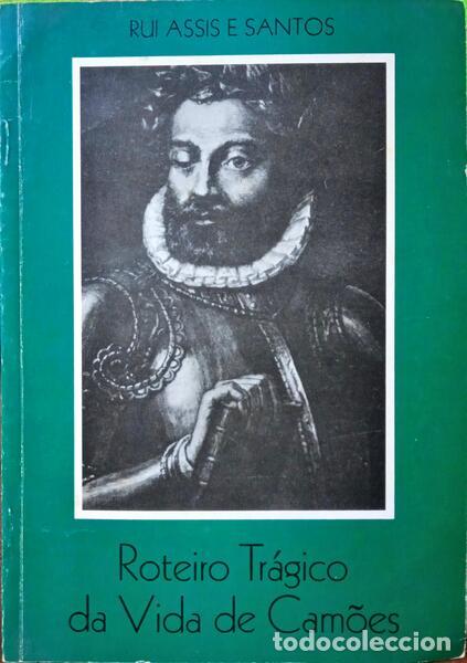 Libros: ASSIS E SANTOS. (Rui) - ROTEIRO TR&Aacute;GICO DA VIDA DE CAM&Otilde;ES. - Foto 1