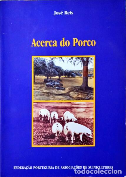 Libros: REIS. (Jos&eacute;) - ACERCA DO PORCO. - Foto 1