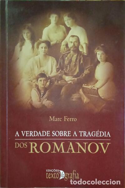 Libros: FERRO. (Marc) - A VERDADE SOBRE A TRAG&Eacute;DIA DOS ROMANOV. - Foto 1