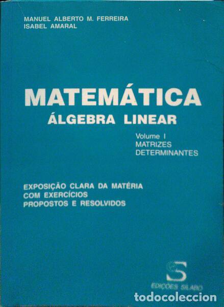 Libros: FERREIRA. (Manuel Alberto M.) e Isabel Amaral. - &Aacute;LGEBRA LINEAR. [4 VOLS.] - Foto 1