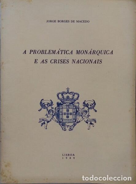 Libros: BORGES DE MACEDO. (Jorge) - A PROBLEM&Aacute;TICA MON&Aacute;RQUICA E AS CRISES NACIONAIS. - Foto 1