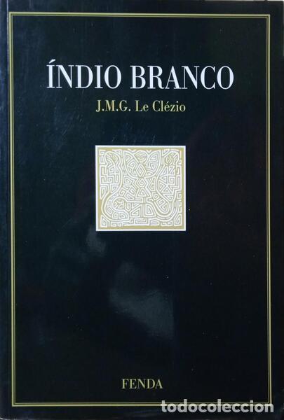Libros: LE CL&Eacute;ZIO. (Jean-Marie Gustave) - &Iacute;NDIO BRANCO. - Foto 1