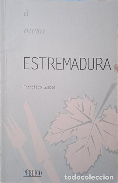 Libros: GUEDES. (Francisco) - &Agrave; MESA NA ESTREMADURA. - Foto 1