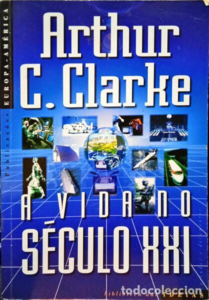 Libros: CLARKE. (Arthur C.) - A VIDA NO S&Eacute;CULO XXI. - Foto 1
