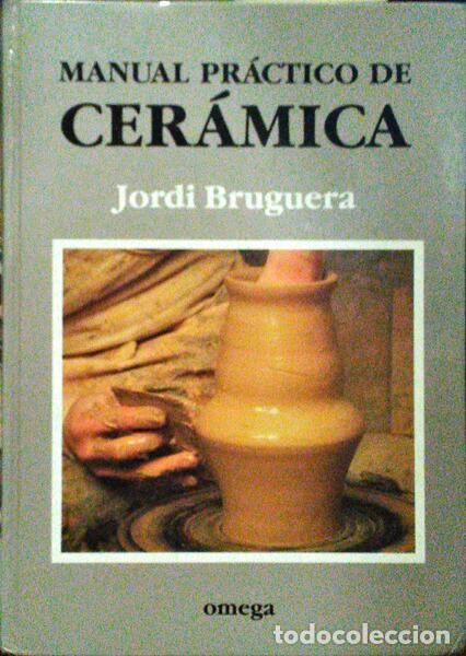 Libros: BRUGUERA. (Jordi) - MANUAL PR&Aacute;CTICO DE CER&Aacute;MICA. - Foto 1
