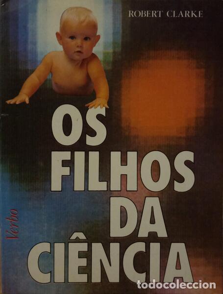 Libros: CLARKE. (ROBERT) - OS FILHOS DA CI&Ecirc;NCIA. - Foto 1