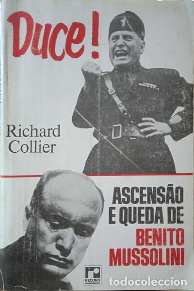 Libros: COLLIER. (Richard) - DUCE! ASCENS&Atilde;O E QUEDA DE BENITO MUSSOLINI. - Foto 1