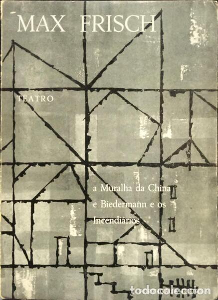 Libros: FRISCH. (Max) - A MURALHA DA CHINA. BIEDERMANN E OS INCENDI&Aacute;RIOS. - Foto 1