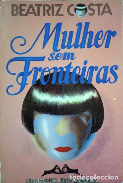 Libros: COSTA. (Beatriz) - MULHER SEM FRONTEIRAS. [9.&ordf; EDI&Ccedil;&Atilde;O] - Foto 1