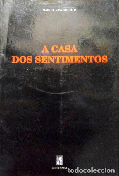 Libros: VASCONCELOS. (Manuel) - A CASA DOS SENTIMENTOS. - Foto 1