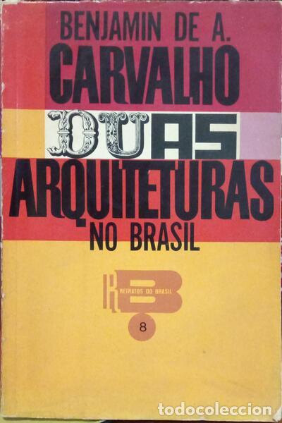 Libros: CARVALHO. (Benjamin de A.) - DUAS ARQUITETURAS NO BRASIL. - Foto 1