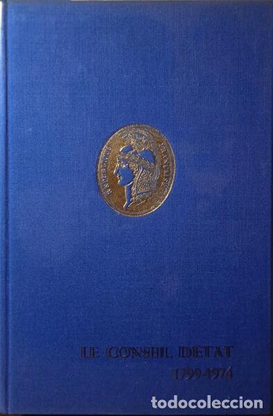 Libros: CONSEIL (LE) D�&Eacute;TAT: SON HISTOIRE &Agrave; TRAVERS LES DOCUMENTS D�&Eacute;POQUE 1799-1974.