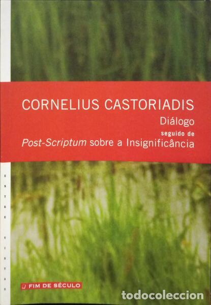 Libros: CASTORIADIS. (Cornelius) - DI&Aacute;LOGO SEGUIDO DE POST-SCRIPTUM SOBRE A INSIGNIFIC&Acirc;NCIA. - Foto 1
