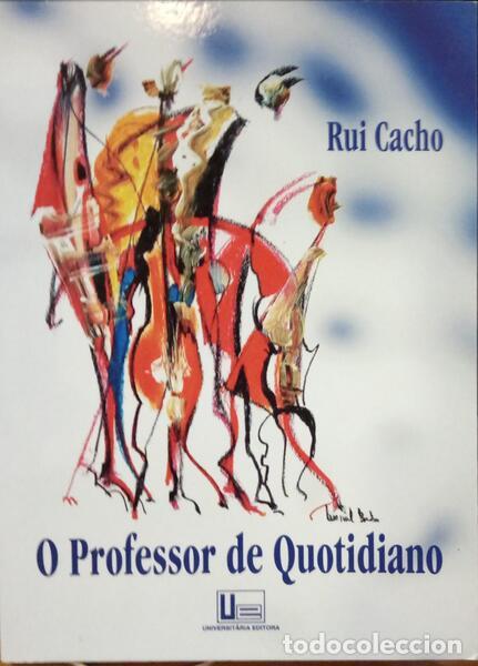 Libros: CACHO. (Rui) - O PROFESSOR DE QUOTIDIANO. [DEDICAT&Oacute;RIA] - Foto 1
