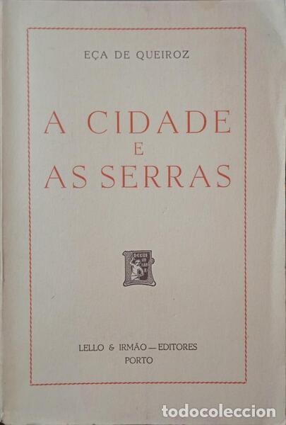 Libros: E&Ccedil;A DE QUEIR&Oacute;S. (Jos&eacute; Maria de) - A CIDADE E AS SERRAS. [LELLO & IRM&Atilde;O - 1933] - Foto 1
