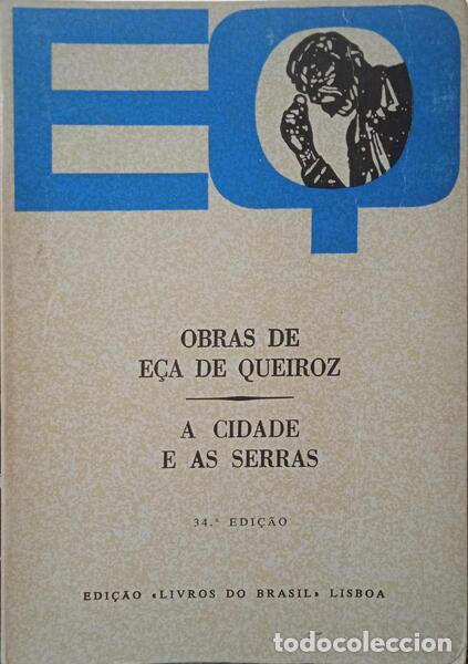 Libros: E&Ccedil;A DE QUEIR&Oacute;S. (Jos&eacute; Maria de) - A CIDADE E AS SERRAS. [34.&ordf; EDI&Ccedil;&Atilde;O] - Foto 1