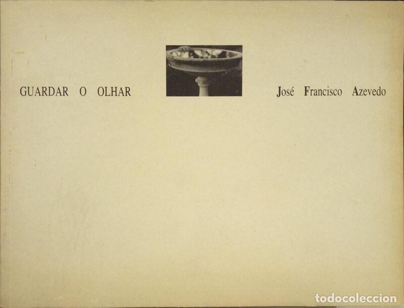 Libros: AZEVEDO. (Jos&eacute; Francisco) - GUARDAR O OLHAR. - Foto 1