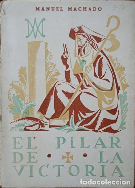 Libros: MACHADO. (Manuel) - EL PILAR DE LA VICTORIA. - Foto 1
